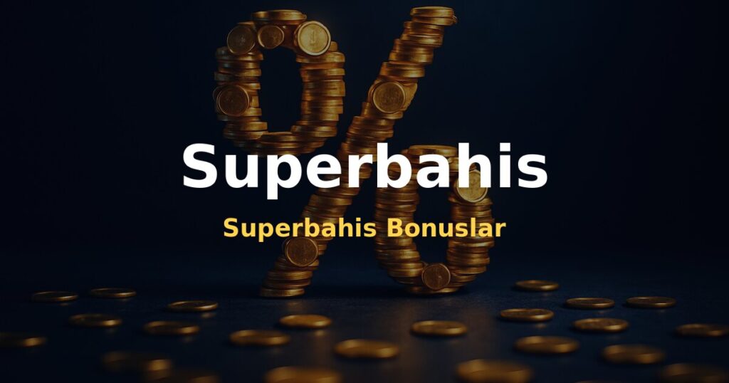Superbahis Bonuslar - Superbahis